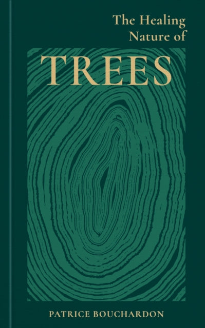 Healing Nature of Trees 9781856755771 Patrice Bouchardon