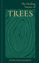 Healing Nature of Trees 9781856755771 Patrice Bouchardon