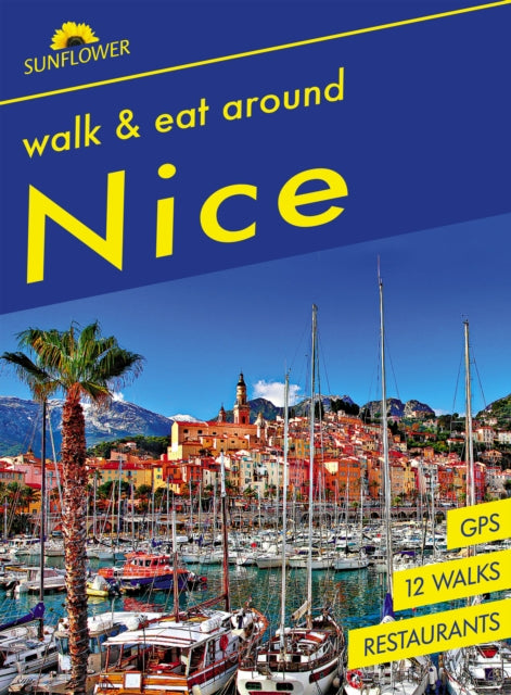 Book cover of: Nice Walk & Eat Sunflower Guide
