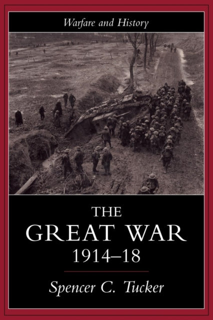 Book cover of: Great War, 1914-1918. By: Spencer Tucker