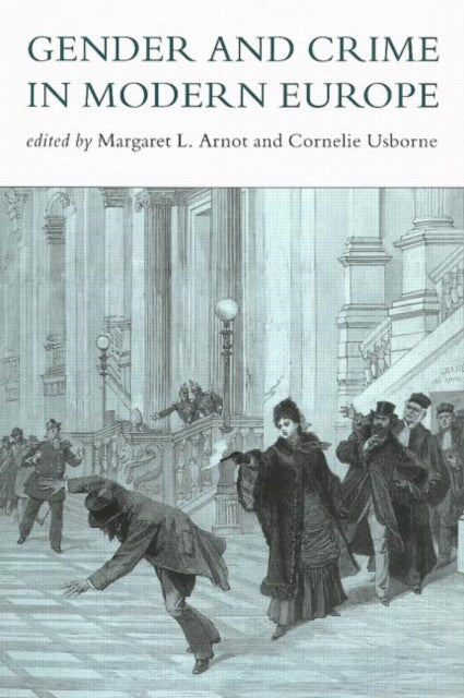 Book cover of: Gender And Crime In Modern Europe. By: Margaret Amot