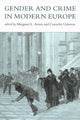 Book cover of: Gender And Crime In Modern Europe. By: Margaret Amot