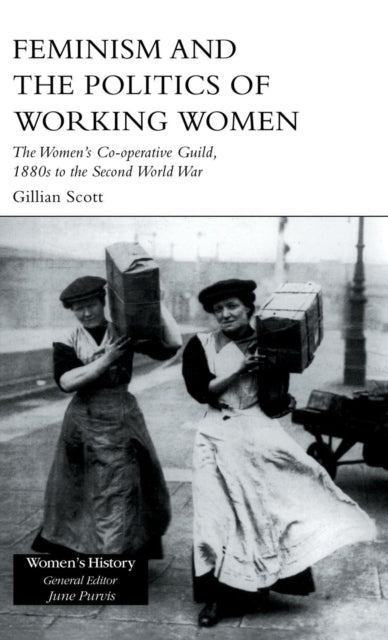 Book cover of: Feminism and the Politics of Working Women. By: Gillian Scott