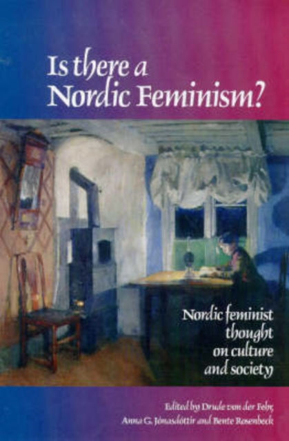Book cover of: Is There A Nordic Feminism?. By: Drude Fehr