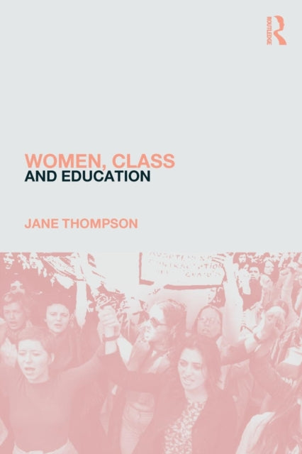 Book cover of: Women, Class And Education