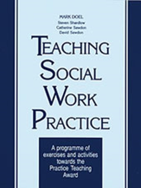Book cover of: Teaching Social Work Practice. By: Mark Doel