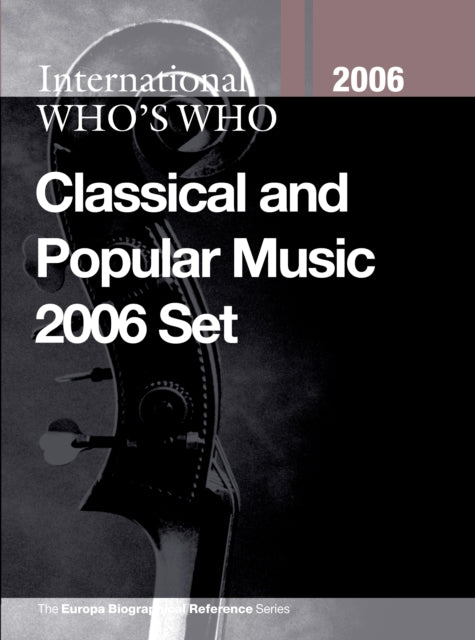 Book cover of: International Who's Who in Classical Music/Popular Music 2006 Set. By: EUROPA PUBLICATIONS