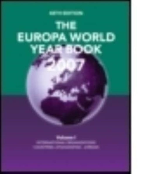 Book cover of: Europa World Year Book 2007 Volume 1. By: Europa Publications