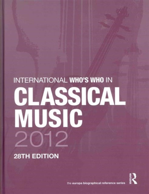 Book cover of: International Who's Who in Classical/Popular Music Set 2012. By: Europa Europa Publications