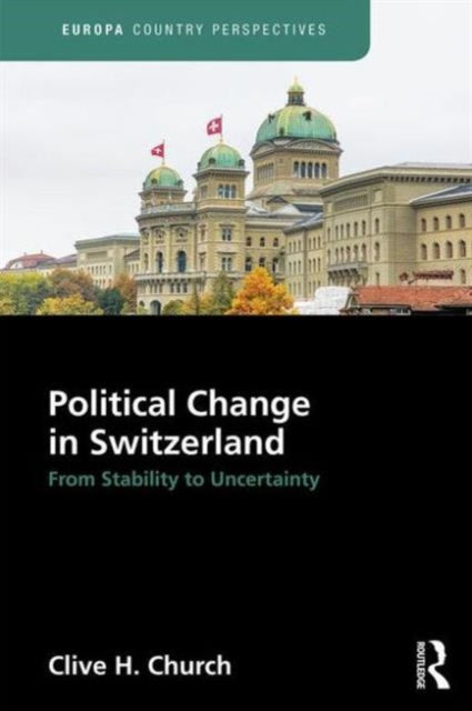 Book cover of: Political Change in Switzerland. By: Clive H. Church