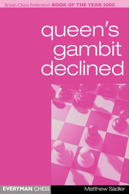 Book cover of: Queen's Gambit Declined. By: Matthew Sadler