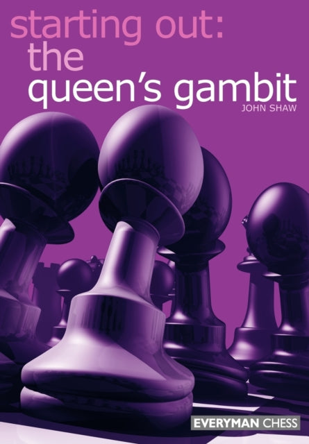 Book cover of: Starting out: the Queen's Gambit. By: John Shaw