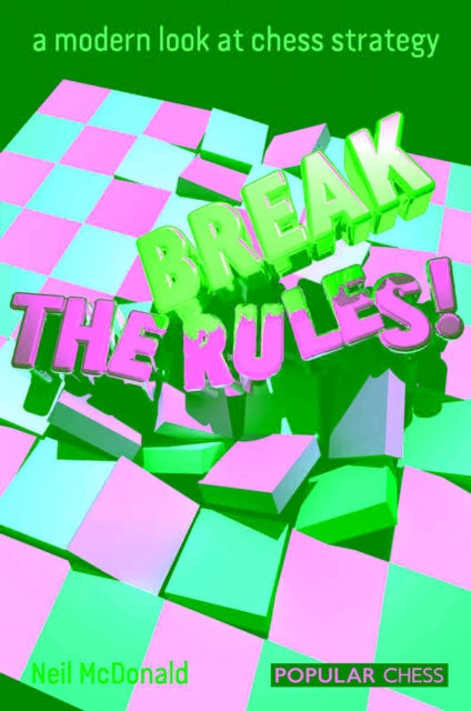 Book cover of: Break the Rules!. By: Neil McDonald
