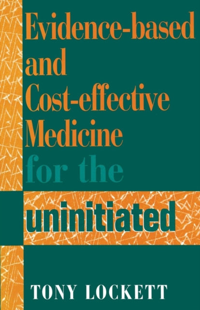 Book cover of: Evidence-Based and Cost-Effective Medicine for the Uninitiated