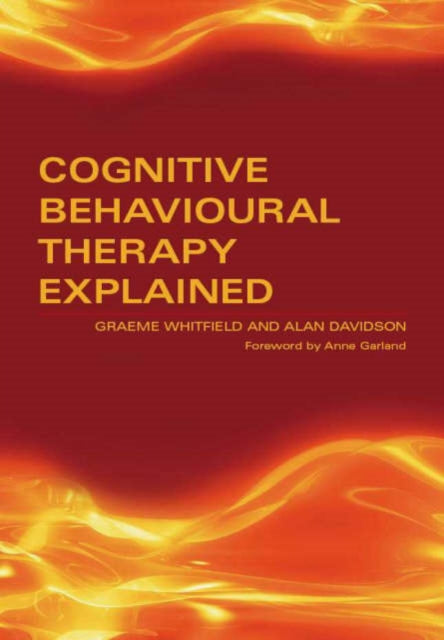 Book cover of: Cognitive Behavioural Therapy Explained. By: Graeme Whitfield
