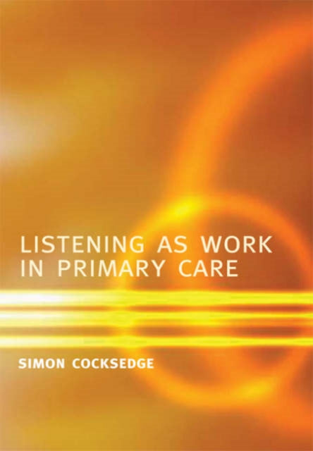 Book cover of: Listening as Work in Primary Care