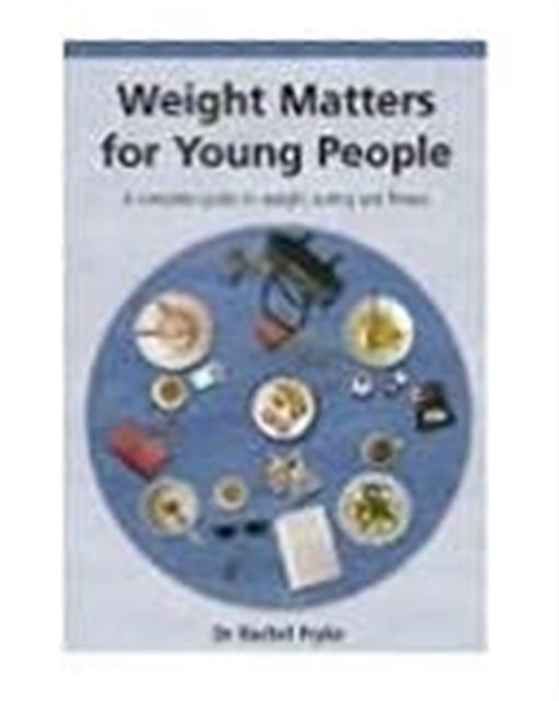 Book cover of: Weight Matters for Young People. By: Rachel Pryke