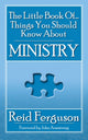 Book cover of: Little Book of Things You Should Know About Ministry. By: Reid Ferguson