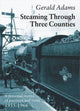 Book cover of: Steaming Through Three Counties