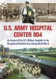 Book cover of: U.S. Army Hospital Center 804. By: Martin Collins