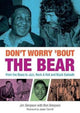 Book cover of: Don't Worry 'Bout The Bear
