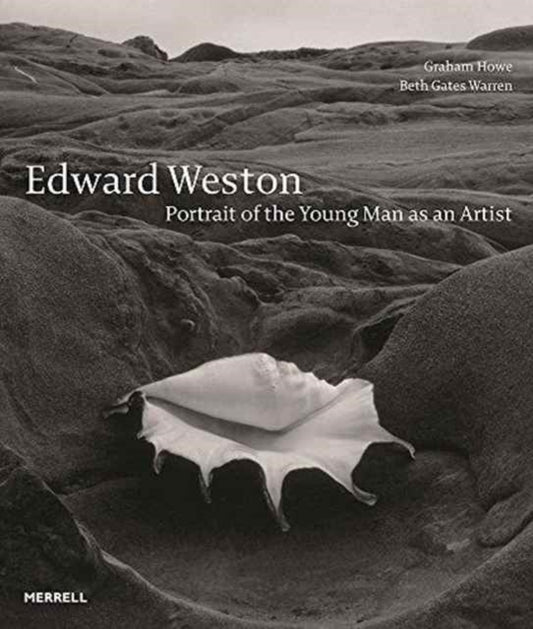 Book cover of: Edward Weston: Portrait of the Young Man as an Artist. By: Graham Howe