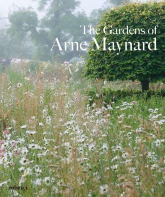 Book cover of: Gardens of Arne Maynard