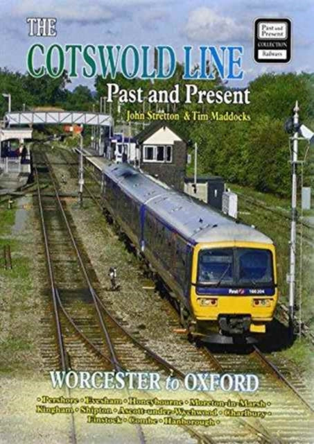 Book cover of: Cotswold Line Past and Present. By: John & Tim Maddocks Stretton