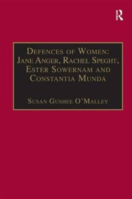 Book cover of: Defences of Women: Jane Anger, Rachel Speght, Ester Sowernam and Constantia Munda,