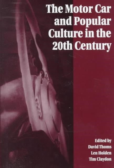 Book cover of: Motor Car and Popular Culture in the Twentieth Century