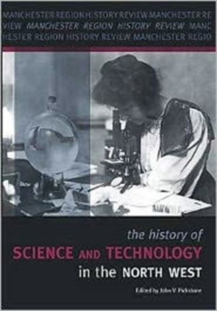 Book cover of: History of Science and Technology in the North West
