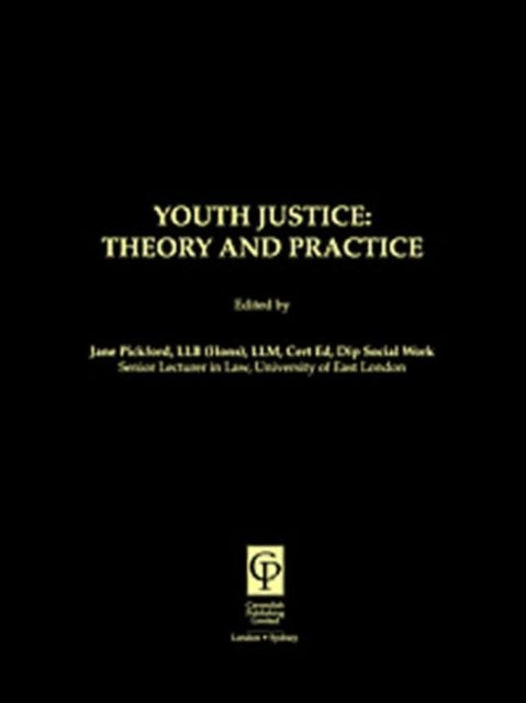 Book cover of: Youth Justice: Theory & Practice. By: Pickford