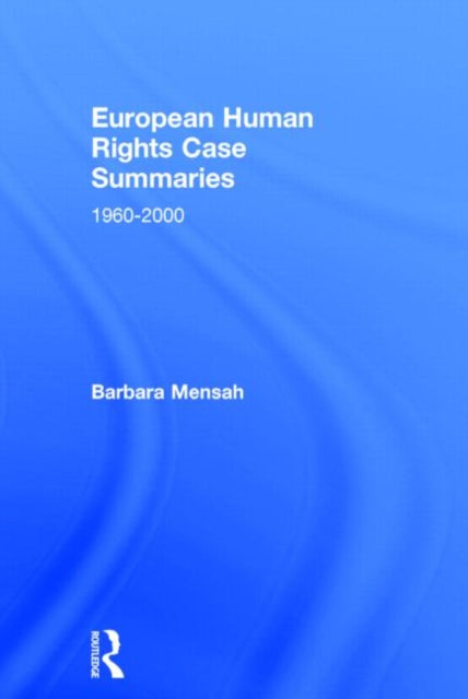 Book cover of: European Human Rights Case Summaries