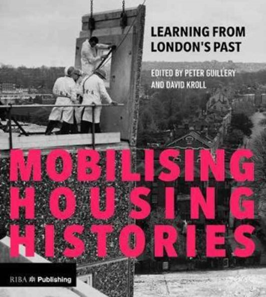 Book cover of: Mobilising Housing Histories. By: Peter Guillery