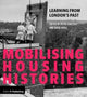 Book cover of: Mobilising Housing Histories. By: Peter Guillery