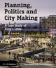 Book cover of: Planning, Politics and City Making. By: Peter Bishop
