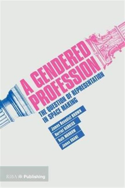 Book cover of: Gendered Profession. By: James Benedict Brown
