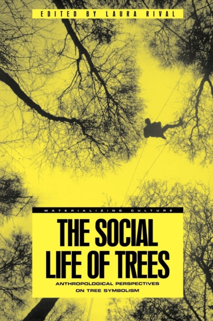 Book cover of: Social Life of Trees. By: Laura Rival