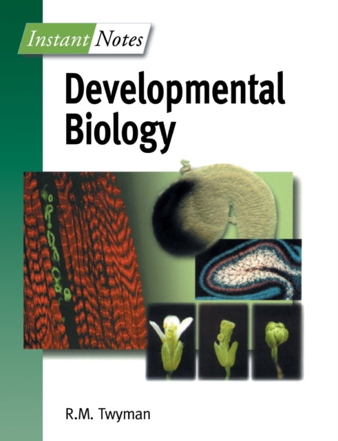 Book cover of: BIOS Instant Notes in Developmental Biology. By: Dr Richa Twyman
