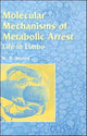 Book cover of: Molecular Mechanisms of Metabolic Arrest. By: K. B. Storey