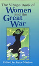 Book cover of: Virago Book of Women and the Great War. By: Joyce Marlow