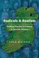 Radicals & Realists, Political Parties in Ireland: A Concise History 9781860571510 HAINES