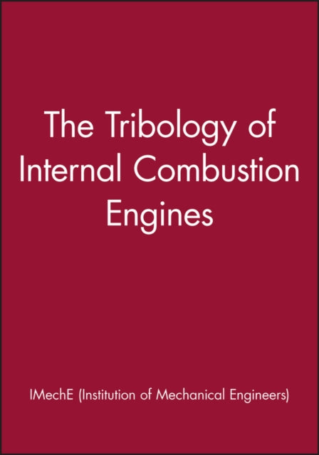 Book cover of: Tribology of Internal Combustion Engines. By: IMechE (Institution of Mechanical Engineers)