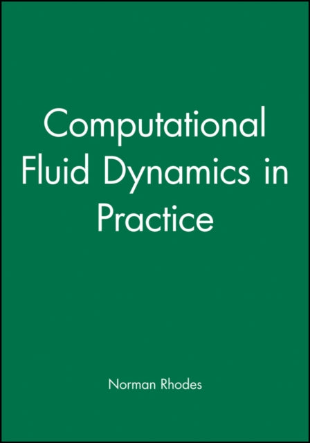 Book cover of: Computational Fluid Dynamics in Practice. By: Norman Rhodes