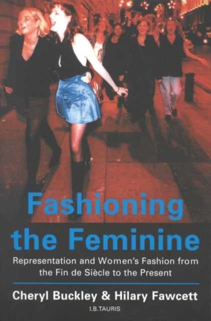 Book cover of: Fashioning the Feminine. By: Cheryl Buckley