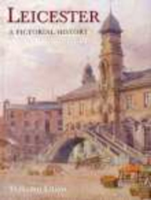 Book cover of: Leicester A Pictorial History. By: Malcolm Elliott
