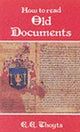 Book cover of: How to Read Old Documents. By: E. E. Thoyts