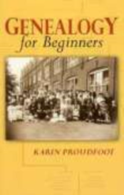 Book cover of: Genealogy for Beginners. By: Karin Proudfoot