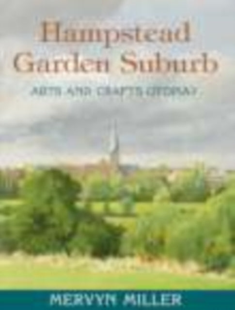 Book cover of: Hampstead Garden Suburb: Arts and Crafts Utopia?. By: Mervyn Miller