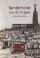 Book cover of: Sunderland and its Origins. By: Maureen M. Meikle